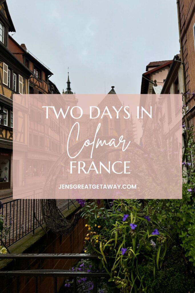 2 Days in Colmar, France
